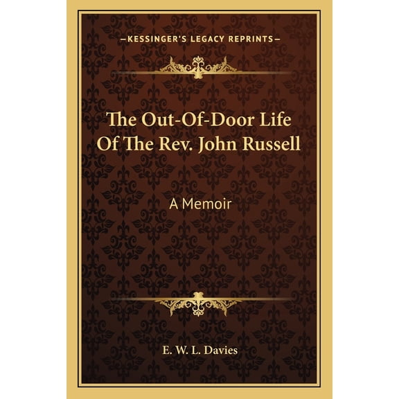 The Out-Of-Door Life Of The Rev. John Russell : A Memoir (Paperback)