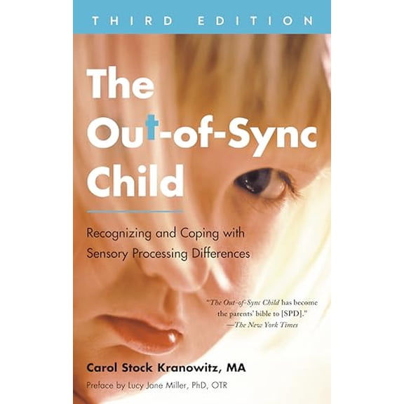 Pre-Owned The Out-Of-Sync Child, Third Edition: Recognizing and Coping with Sensory Processing Differences (Paperback) 0593419413 9780593419410