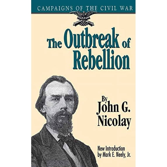 Pre-Owned The Outbreak of Rebellion: Campaigns of the Civil War (Paperback) 0306806576 9780306806575