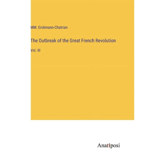 The Outbreak of the Great French Revolution: Vol. III, (Hardcover)