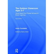 The Outdoor Classroom Ages 3-7 Using Ideas From Forest Schools to Enrich Learning, Hardcover