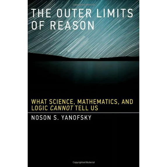 Pre-Owned The Outer Limits of Reason: What Science, Mathematics, and Logic Cannot Tell Us (Hardcover) 0262019353 9780262019354