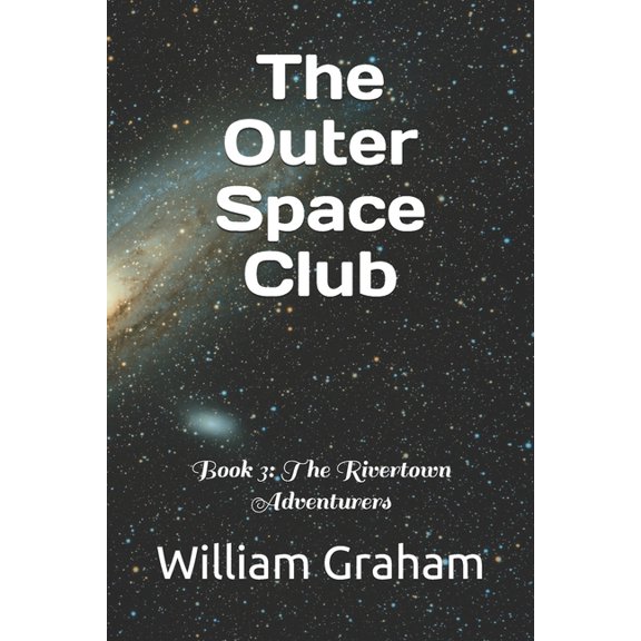 The Outer Space Club: Book 3: The Rivertown Adventurers, (Paperback)