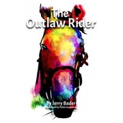The Outlaw Rider If youre not prepared to cheat, youre not prepared to win., Hardcover