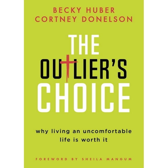 The Outlier's Choice: Why Living an Uncomfortable Life Is Worth It, (Paperback)