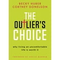 thumbnail image 1 of Pre-Owned The Outlier's Choice: Why Living an Uncomfortable Life Is Worth It (Paperback) 1631957724 9781631957727, 1 of 1