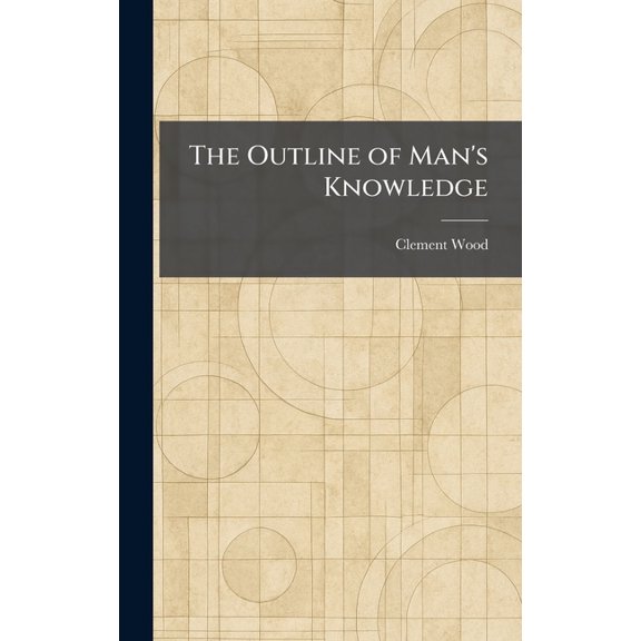 The Outline of Man's Knowledge, (Hardcover)