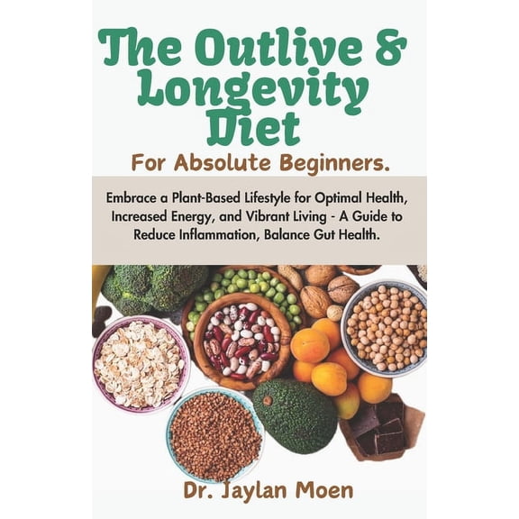 The Outlive And Longevity Diet For Absolute Beginners, (Paperback)