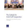 thumbnail image 1 of The Outlook for Arab Gulf Cooperation (Paperback), 1 of 1