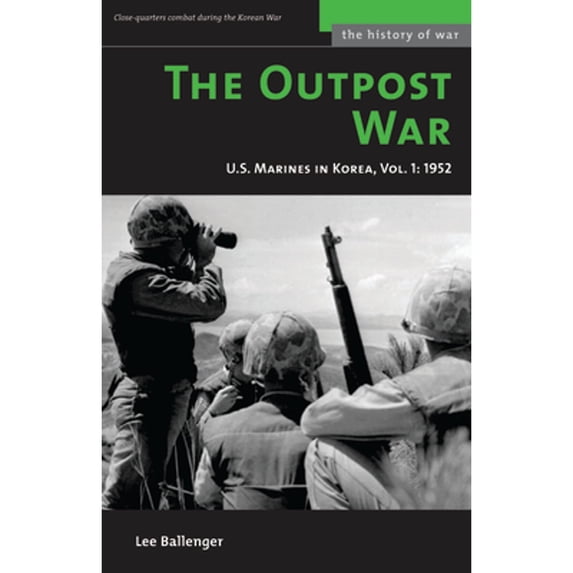 Pre-Owned The Outpost War: The U.S. Marine Corps in Korea, Volume I: 1952 (History of War) (Mass Market Paperback) 1574887394