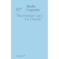 thumbnail image 1 of Pre-Owned The Outside Can`t Go Outside" (Sternberg Press / Institut Fur Kunstkritik) Paperback, 1 of 1
