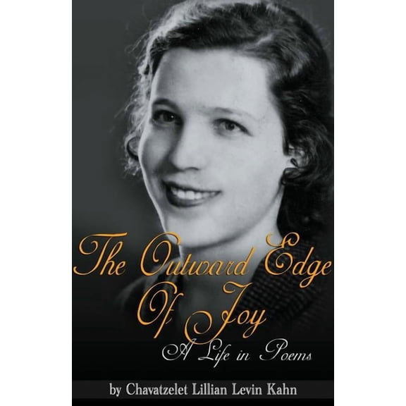 The Outward Edge of Joy (Paperback) by Lillian Levin Kahn, Shulamit Kahn