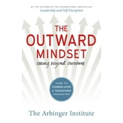 ARBINGER INSTITUTE The Outward Mindset (Paperback)