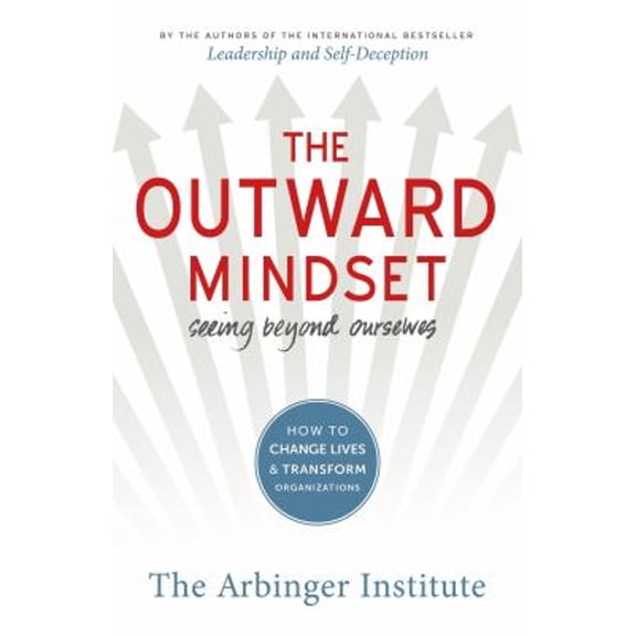 Pre-Owned The Outward Mindset: Seeing Beyond Ourselves (Paperback) 1626567158 9781626567153
