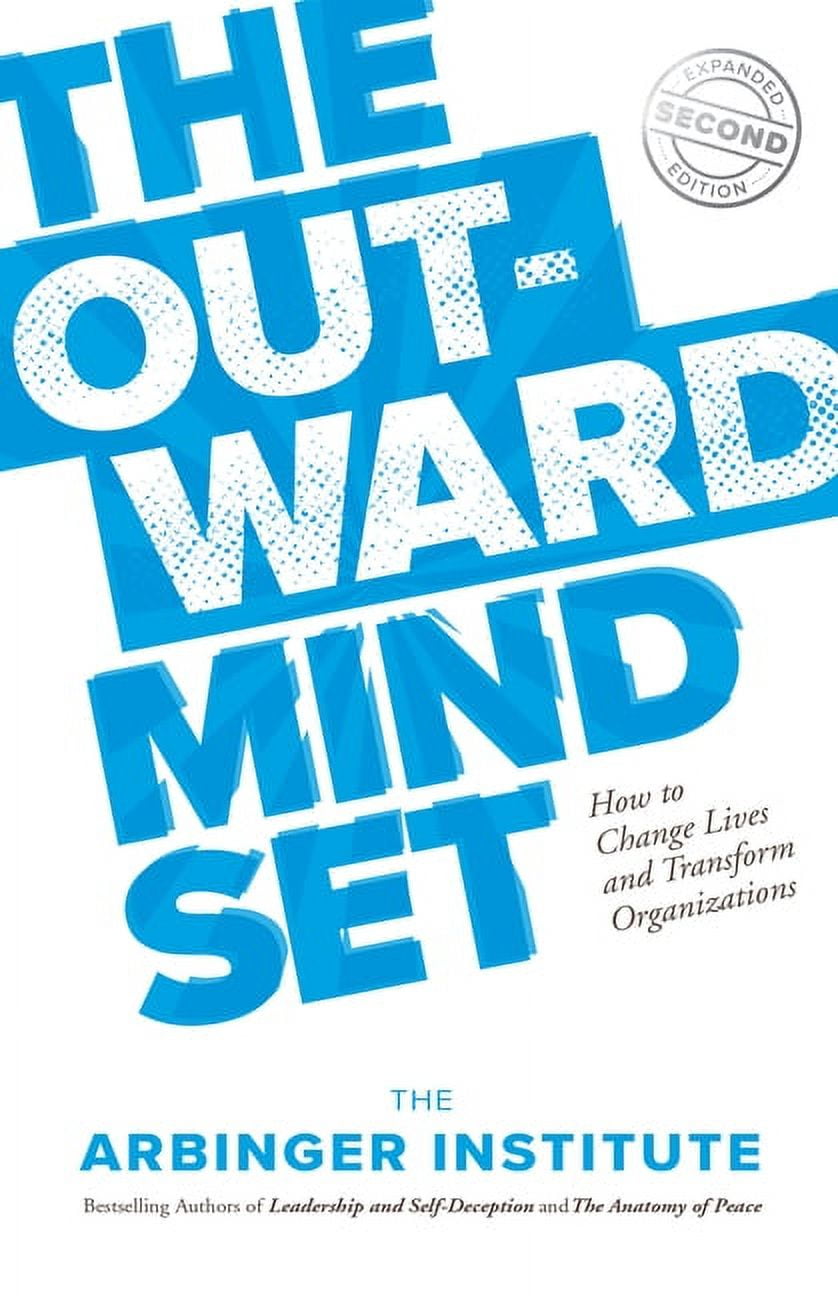 ARBINGER INSTITUTE The Outward Mindset: Seeing Beyond Ourselves, (Paperback)