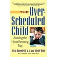 thumbnail image 1 of The Over-Scheduled Child: Avoiding the Hyper-Parenting Trap, (Paperback), 1 of 2