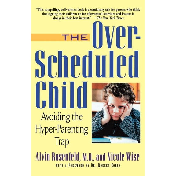 The Over-Scheduled Child : Avoiding the Hyper-Parenting Trap (Paperback)