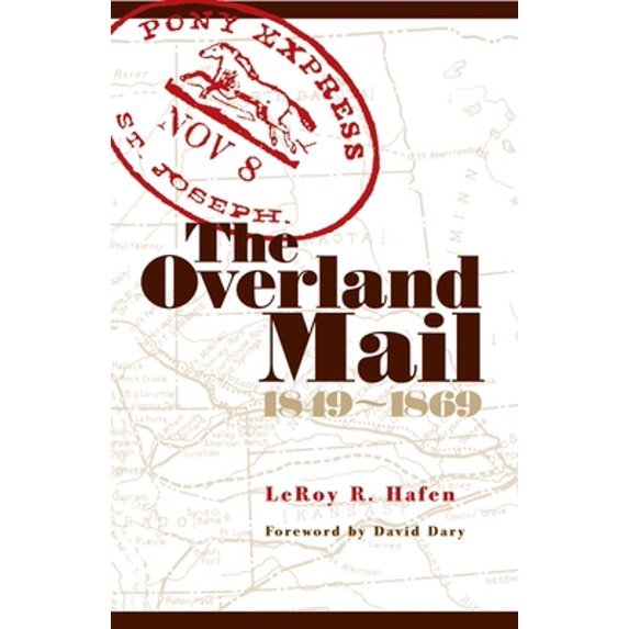 Pre-Owned The Overland Mail, 1849-1869: Promoter of Settlement Precursor of Railroads (Paperback) 0806136006 9780806136004