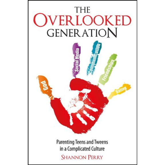 Pre-Owned The Overlooked Generation: Parenting Teens and Tweens in a Complicated Culture (Paperback) 0989372243 9780989372244