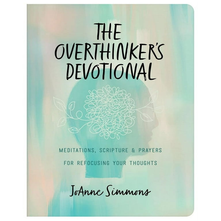 The Overthinker Devotional The Overthinker Devotional
