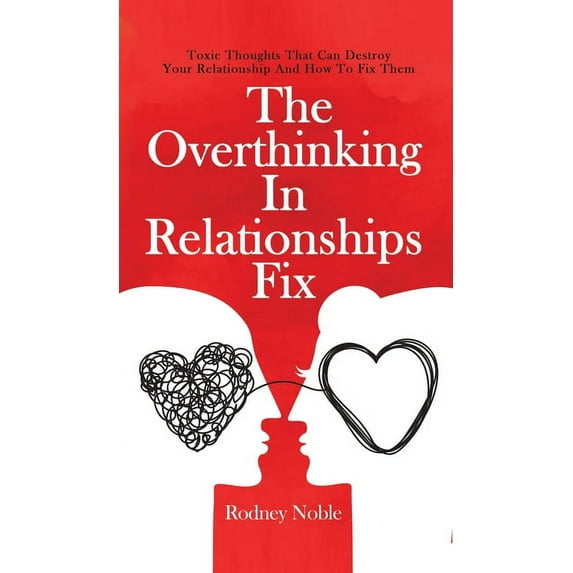 The Overthinking In Relationships Fix (Hardcover)