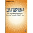 thumbnail image 1 of The Overweight Mind and Body: Your Unique Psychological Journey Towards Weight Loss, (Paperback), 1 of 1