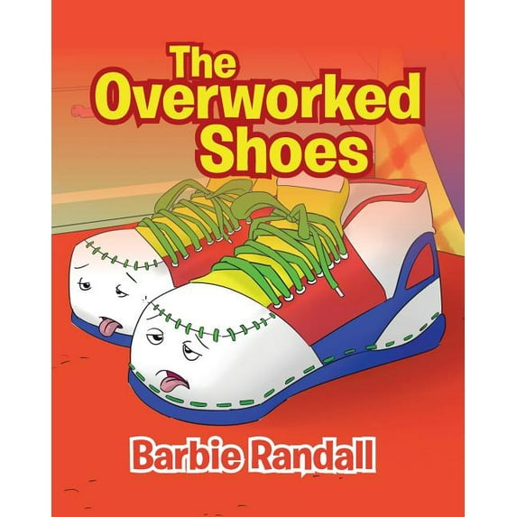 The Overworked Shoes, (Paperback)
