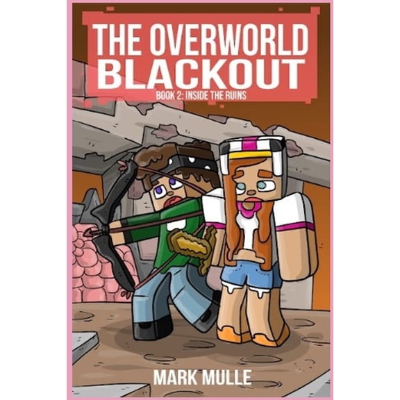 The Overworld Blackout The Overworld Blackout Book 2: Inside the Ruins, Book 2, (Paperback)