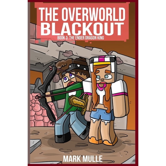 The Overworld Blackout The Overworld Blackout Book 3: The Ender Dragon King, Book 3, (Paperback)
