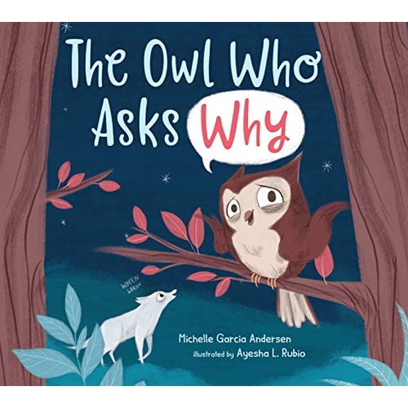 Pre-Owned The Owl Who Asks Why (Hardcover) 1645671534 9781645671534