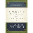 thumbnail image 1 of Pre-Owned The Owner's Manual for Christians: The Essential Guide for a God-Honoring Life (Hardcover) 084990191X 9780849901911, 1 of 1