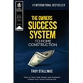 thumbnail image 1 of The Owners Success System to Home Construction: How to Save Time, Money and Eleminate Stress with your Contractor., 1 of 1