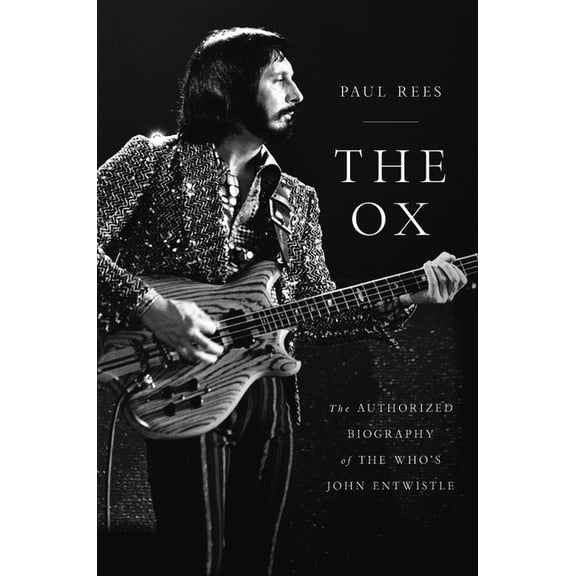 Pre-Owned The Ox : The Authorized Biography of The Who's John Entwistle (Hardcover)