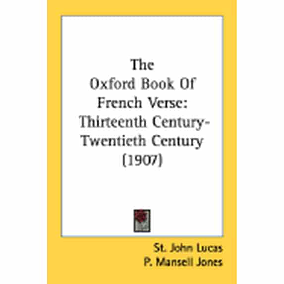 The Oxford Book Of French Verse : Thirteenth Century-Twentieth Century (1907) (Paperback)