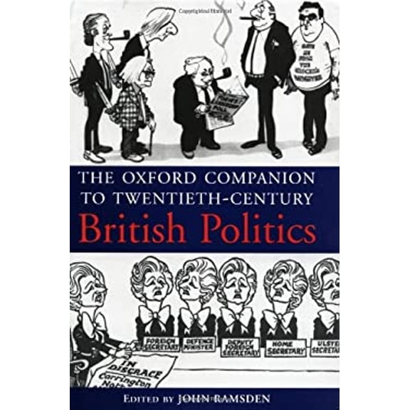Pre-Owned The Oxford Companion to Twentieth-Century British Politics (Hardcover) 0198601344 9780198601340