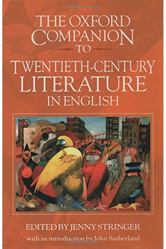 Pre-Owned The Oxford Companion to Twentieth-Century Literature in English (Hardcover) by Jenny Stringer, John Sutherland