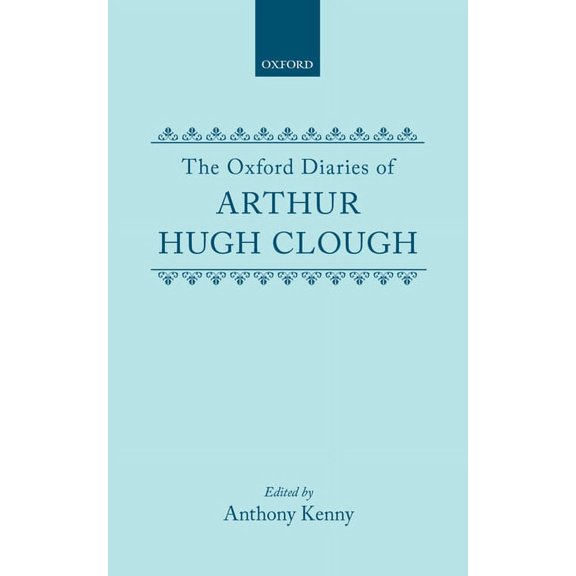 The Oxford Diaries of Arthur Hugh Clough, (Hardcover)