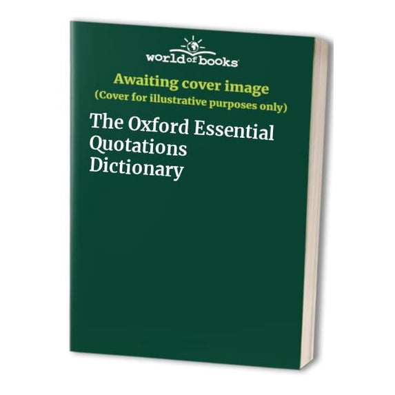 Pre-Owned The Oxford Essential Quotations Dictionary (Unknown) 0425163873 9780425163870