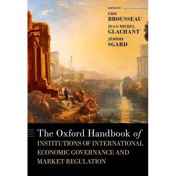The Oxford Handbook of Institutions of International Economic Governance, (Hardcover)