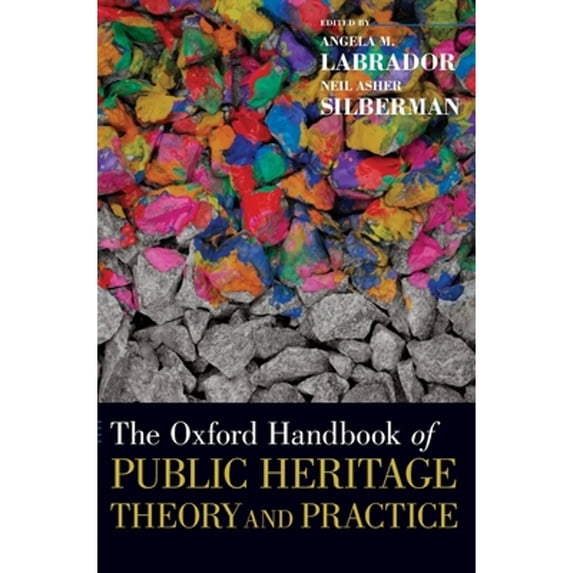 Pre-Owned The Oxford Handbook of Public Heritage Theory and Practice (Oxford Handbooks), 9780190676315, 0190676310, Hardcover,