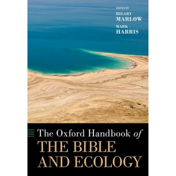Pre-Owned The Oxford Handbook of the Bible and Ecology (Hardcover 9780190606732) by Hilary Marlow, Mark Harris