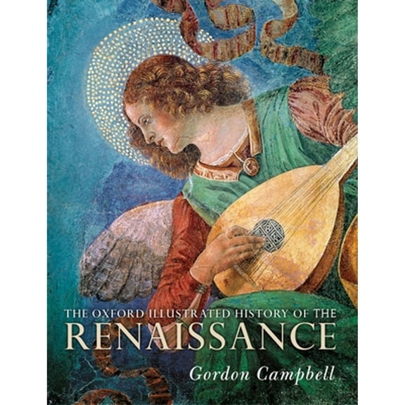Pre-Owned The Oxford Illustrated History of the Renaissance (Paperback) by Gordon Campbell