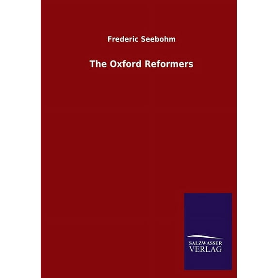 The Oxford Reformers (Paperback)
