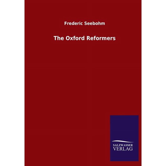 The Oxford Reformers (Paperback)