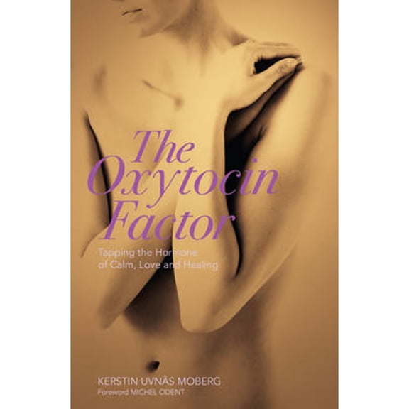 Pre-Owned Oxytocin Factor: With a New Foreword: Tapping the Hormone of Calm, Love and Healing (Paperback) 1905177348 9781905177349