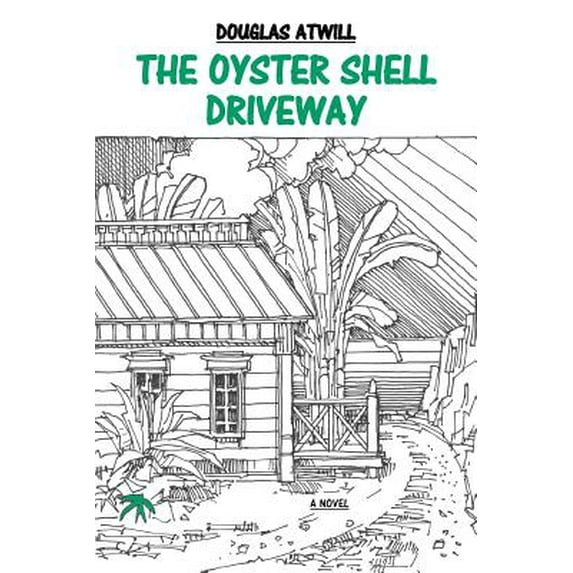 The Oyster Shell Driveway, A Novel