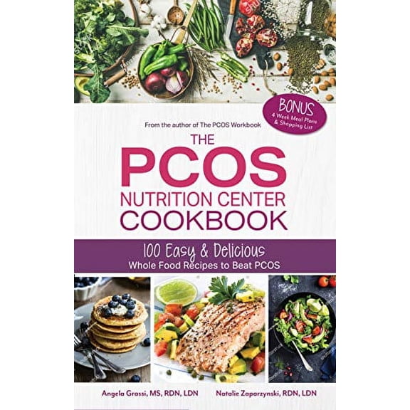 Pre-Owned The PCOS Nutrition Center Cookbook: 100 Easy and Delicious Whole Food Recipes to Beat PCOS