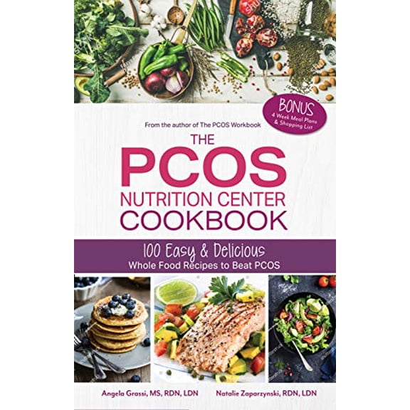 Pre-Owned The PCOS Nutrition Center Cookbook: 100 Easy and Delicious Whole Food Recipes to Beat PCOS