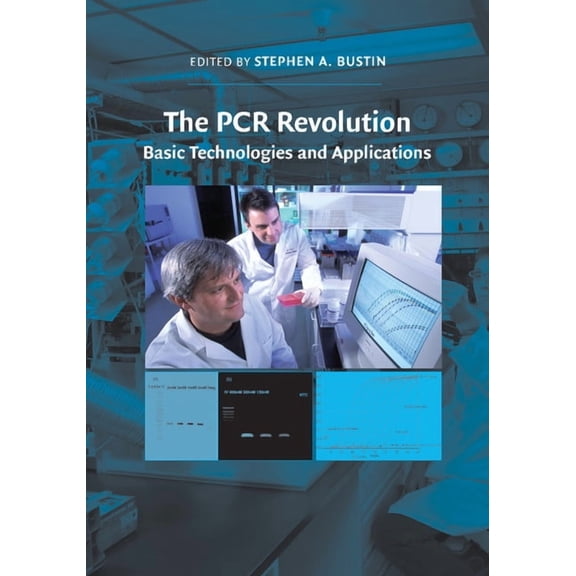 The PCR Revolution: Basic Technologies and Applications, (Paperback)