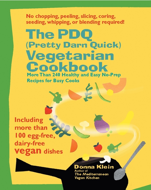 The PDQ (Pretty Darn Quick) Vegetarian Cookbook : 240 Healthy and Easy No-Prep Recipes for Busy Cooks (Paperback) - image 1 of 1